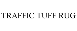 TRAFFIC TUFF RUG trademark