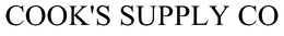 COOK'S SUPPLY CO trademark