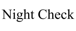 NIGHT CHECK trademark