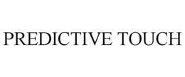 PREDICTIVE TOUCH trademark
