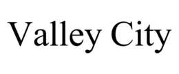 VALLEY CITY trademark