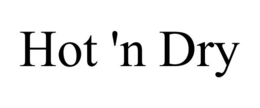 HOT 'N DRY trademark