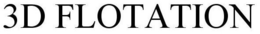 3D FLOTATION trademark