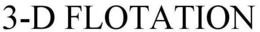 3-D FLOTATION trademark
