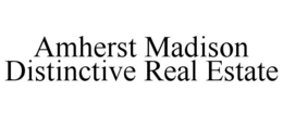 AMHERST MADISON DISTINCTIVE REAL ESTATE trademark