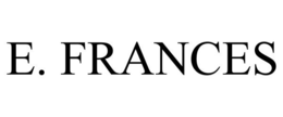 E. FRANCES trademark
