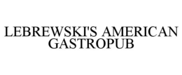 LEBREWSKI'S AMERICAN GASTROPUB trademark