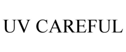 UV CAREFUL trademark