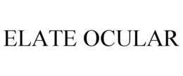 ELATE OCULAR trademark