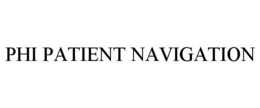 PHI PATIENT NAVIGATION trademark