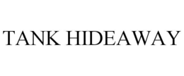 TANK HIDEAWAY trademark