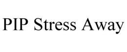 PIP STRESS AWAY trademark