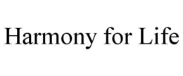 HARMONY FOR LIFE trademark