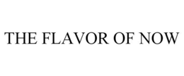 THE FLAVOR OF NOW trademark