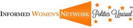 INFORMED WOMEN'S NETWORK POLITICS UNUSUAL trademark