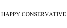 HAPPY CONSERVATIVE trademark
