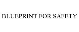 BLUEPRINT FOR SAFETY trademark