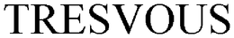 TRESVOUS trademark