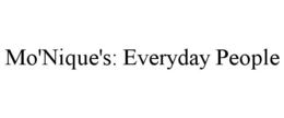 MO'NIQUE'S: EVERYDAY PEOPLE trademark