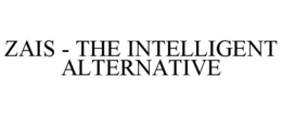 ZAIS - THE INTELLIGENT ALTERNATIVE trademark