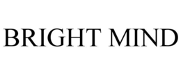 BRIGHT MIND trademark