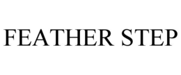 FEATHER STEP trademark