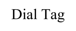 DIAL TAG trademark