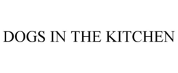 DOGS IN THE KITCHEN trademark