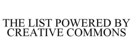 THE LIST POWERED BY CREATIVE COMMONS trademark