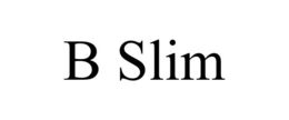 B SLIM trademark