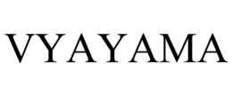VYAYAMA trademark