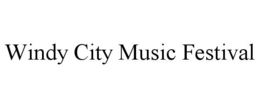 WINDY CITY MUSIC FESTIVAL trademark
