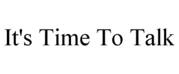 IT'S TIME TO TALK trademark