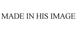 MADE IN HIS IMAGE trademark