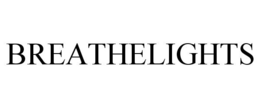 BREATHELIGHTS trademark