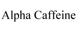 ALPHA CAFFEINE trademark