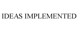 IDEAS IMPLEMENTED trademark