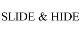 SLIDE & HIDE trademark