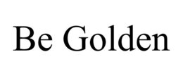 BE GOLDEN trademark