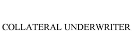 COLLATERAL UNDERWRITER trademark