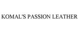 KOMAL'S PASSION LEATHER trademark