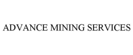 ADVANCE MINING SERVICES trademark