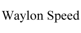 WAYLON SPEED trademark