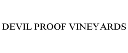 DEVIL PROOF VINEYARDS trademark
