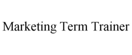 MARKETING TERM TRAINER trademark