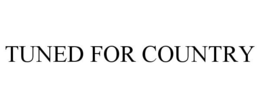 TUNED FOR COUNTRY trademark