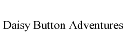 DAISY BUTTON ADVENTURES trademark