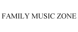 FAMILY MUSIC ZONE trademark