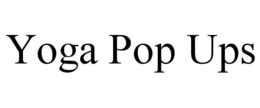 YOGA POP UPS trademark
