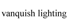 VANQUISH LIGHTING trademark